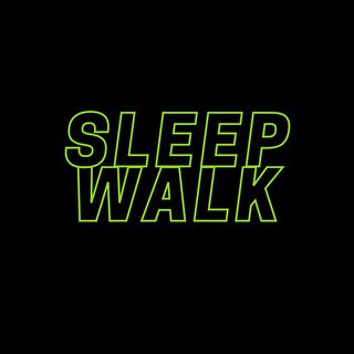 sleepwalk