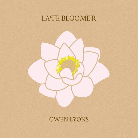 Late Bloomer | Boomplay Music