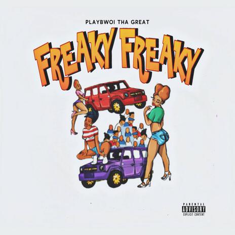 Freaky Freaky | Boomplay Music