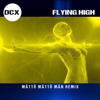 Flying High (Mättö Mättö Män Remix)