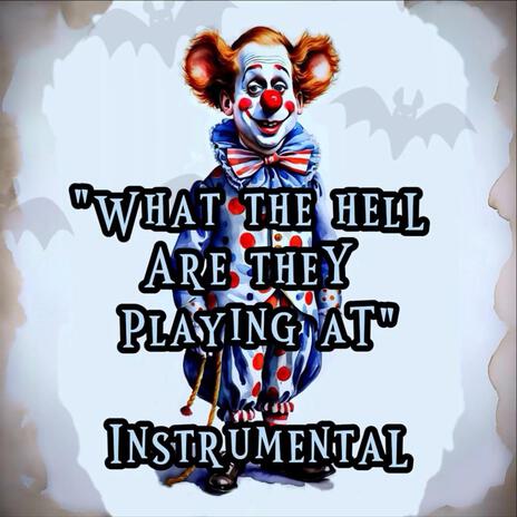 What The Hell Are They Playing At (Instrumental) | Boomplay Music