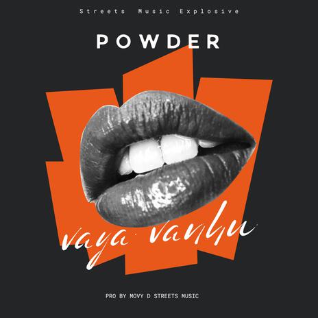 Vaya vanhu ft. POWDER