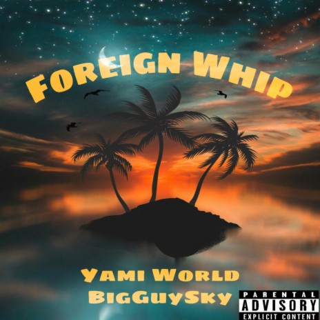 Foreign Whip (feat. BigGuy$ky) | Boomplay Music