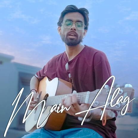 Main alag ft. Gautam sheel & Rishabh diwan | Boomplay Music