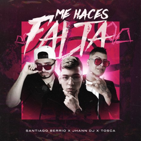 Me Haces Falta ft. JhannDj & Tosca | Boomplay Music