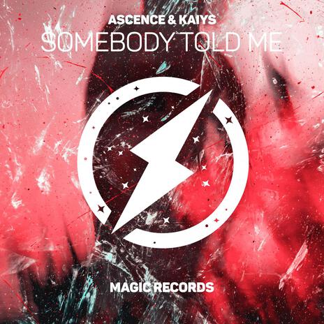 Somebody Told Me ft. KAIYS | Boomplay Music