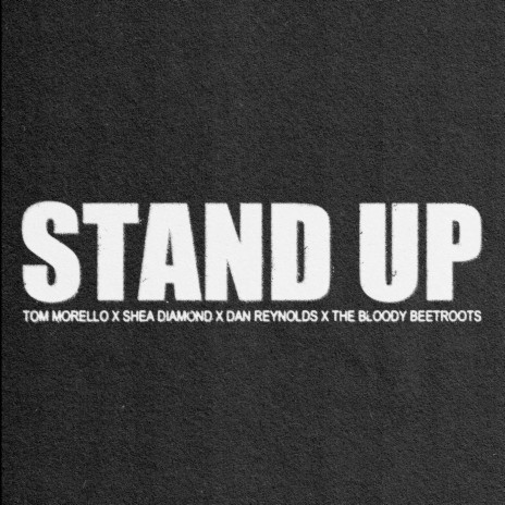 Stand Up ft. Shea Diamond, Dan Reynolds & The Bloody Beetroots | Boomplay Music