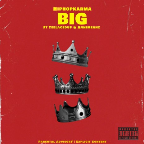 BIG (feat. TEELACEDUP & ANNIMEANZ)
