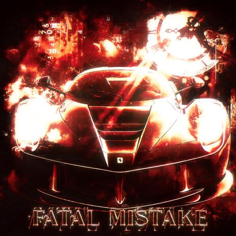 FATAL MISTAKE (SLOWED) | Boomplay Music