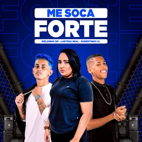 Me Soca Forte ft. Robertinho Cl & laryssa real | Boomplay Music