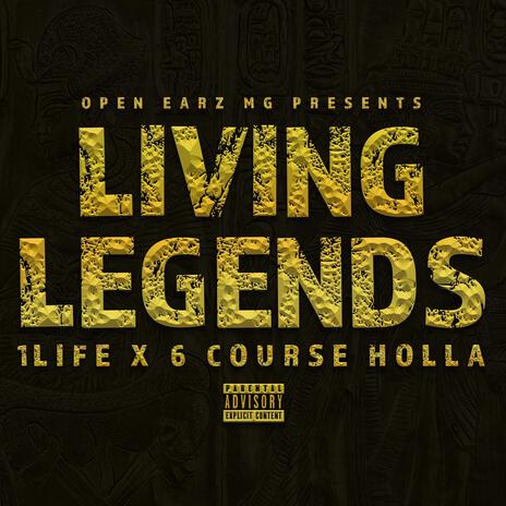 Living Legends ft. 6 Course Holla | Boomplay Music