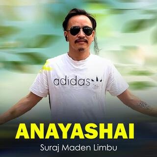 Anayashai (Suraj Maden Limbu)