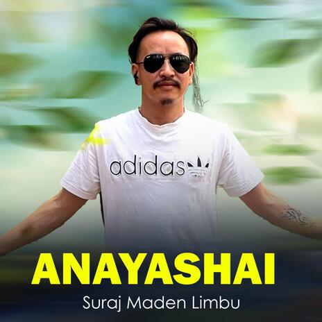 Anayashai (Suraj Maden Limbu) | Boomplay Music