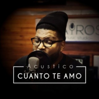 Cuanto Te Amo (Acustico) lyrics | Boomplay Music