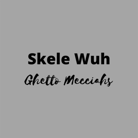 Skele Wuh | Boomplay Music