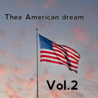 Thee American dream vol.2