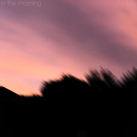 in the morning | Boomplay Music