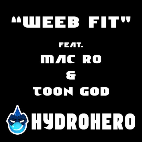 Weeb Fit (feat. Mac Ro & Toon God) | Boomplay Music