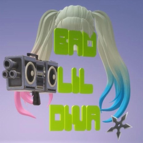 Bad Lil Diva | Boomplay Music