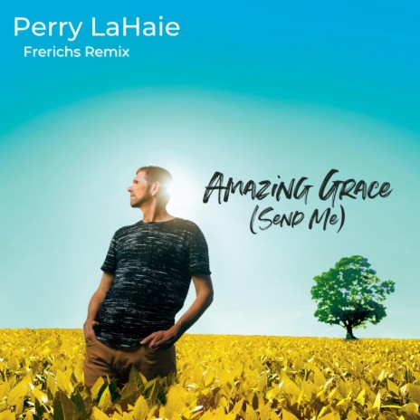 Amazing Grace (Send Me) (Frerichs Remix) | Boomplay Music