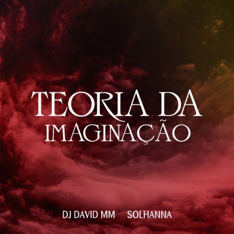 Teoria da Imaginação ft. SolHanna | Boomplay Music