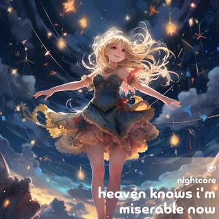 Heaven Knows I'm Miserable Now (Nightcore)