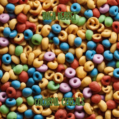 Colorful Cereals (Radio) | Boomplay Music