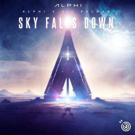 Sky Falls Down ft. E.V Palmer | Boomplay Music