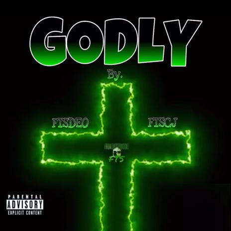 GODLY ft. FTSDEO & FTSCJ | Boomplay Music
