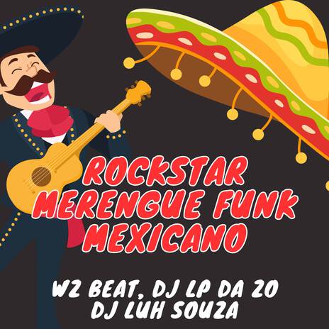 ROCKSTAR MERENGUE FUNK MEXICANO ft. Dj Lp da Zo & Dj Luh Souza | Boomplay Music