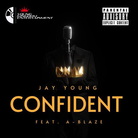 Confident ft. A-Blaze | Boomplay Music