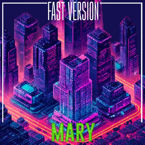 MARY (Fast Version) | Boomplay Music