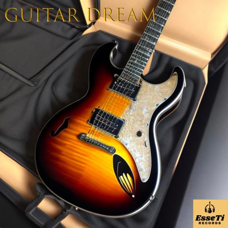 Guitar Dream | Boomplay Music