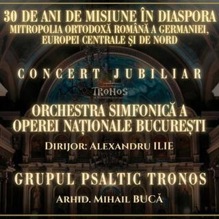 Treizeci de ani de misiune în diaspora - Mitropolia Ortodoxă Română a Germaniei, Europei Centrale și de Nord (concert jubiliar)