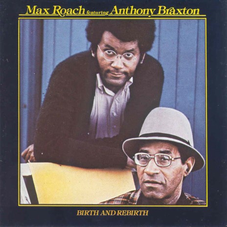 Rebirth ft. Anthony Braxton | Boomplay Music