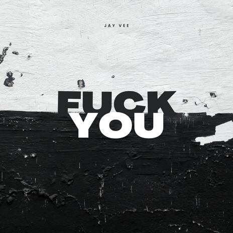 FUCK YOU | Boomplay Music