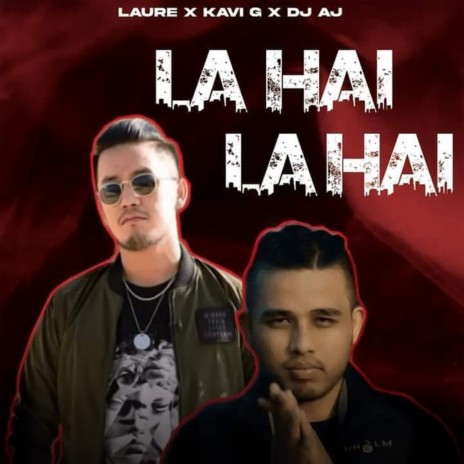 La Hai, La Hai ft. Kavi G & DJ AJ