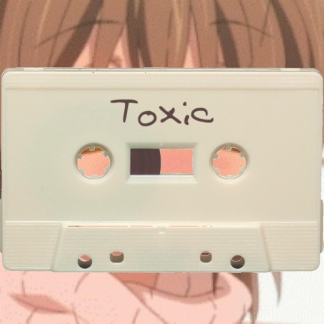 Toxic | Boomplay Music