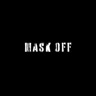 Mask Off (Won't Change Me)