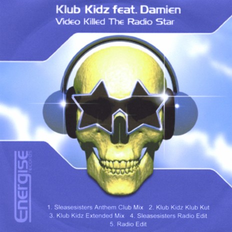 Video Killed the Radio Star (Sleasesisters Anthem Club Mix) - Klub Kidz MP3  download | Video Killed the Radio Star (Sleasesisters Anthem Club Mix) -  Klub Kidz Lyrics | Boomplay Music