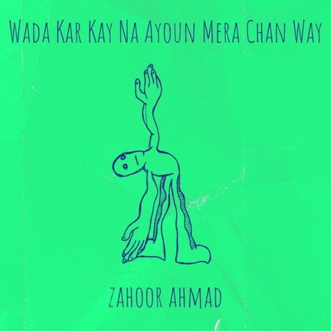 Wada Kar Kay Na Ayoun Mera Chan Way | Boomplay Music