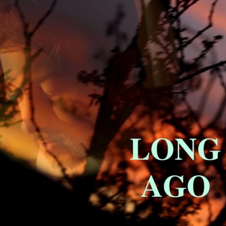 Long Ago | Boomplay Music