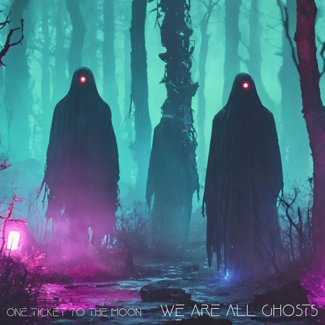 We Are All Ghosts | Boomplay Music