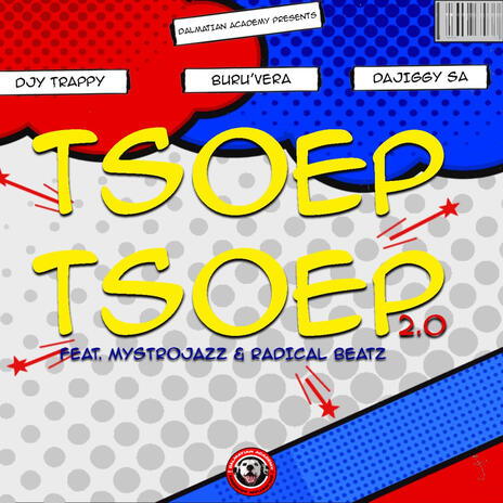 Tsoep Tsoep 2.0 ft. DaJiggySA, Buru'Vera, MystroJazz & Radical Beatz | Boomplay Music