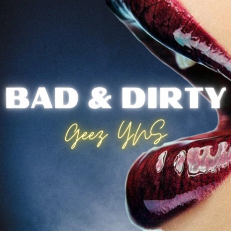 Bad & Dirty | Boomplay Music