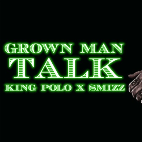 Grown Man Talk (feat. Smizz) | Boomplay Music