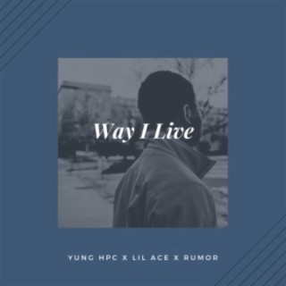 Way I Live (feat. Ali Ace & Rumor)