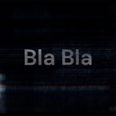 Bla Bla | Boomplay Music