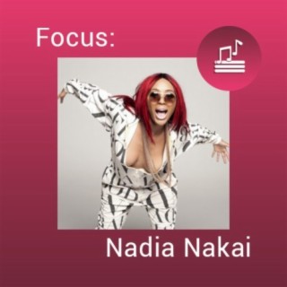 Focus: Nadia Nakai | Boomplay Music