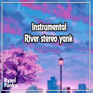 River stereo yank (Instrumental)